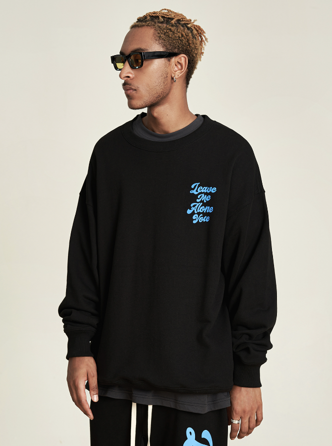 VOTE Leave Me Alone Sweatshirt