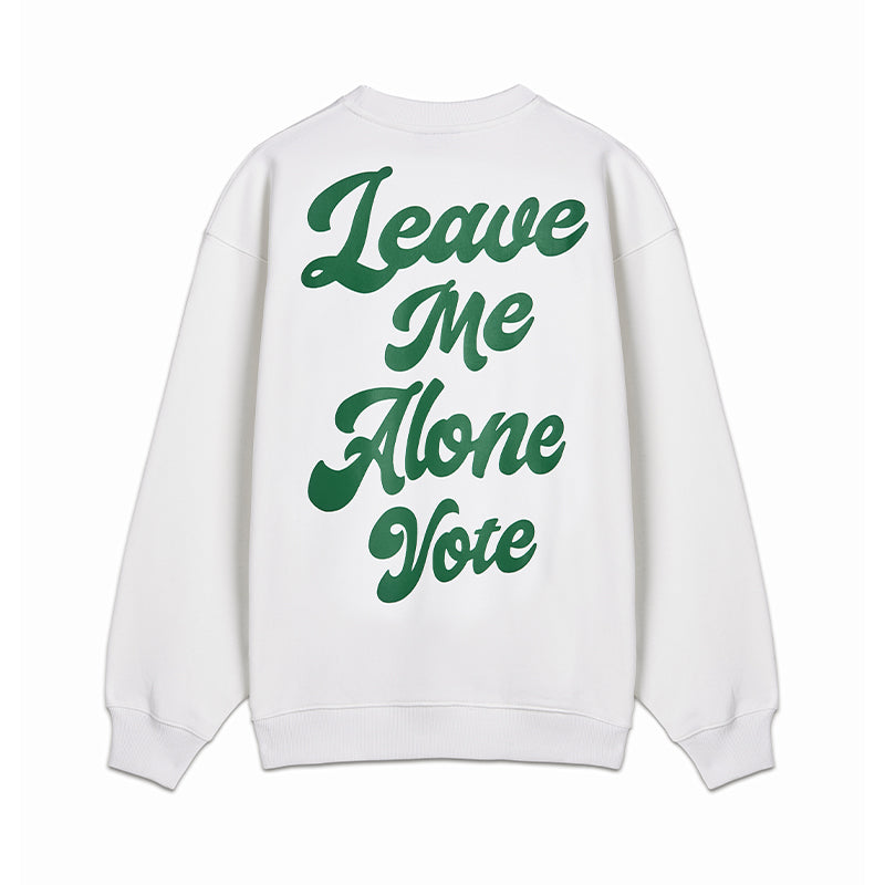 VOTE Leave Me Alone Sweatshirt